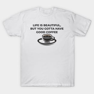 Good coffee T-Shirt